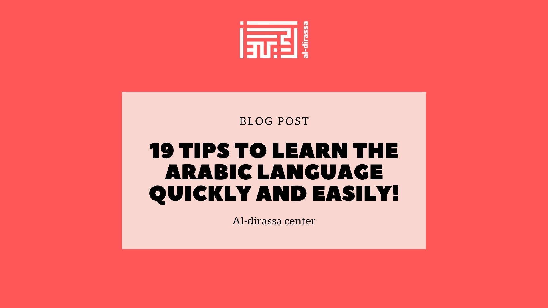 19 tips to learn the Arabic language quickly and easily!