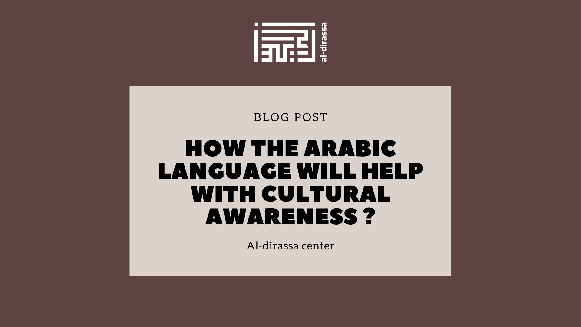 How the Arabic Language will help with cultural awareness