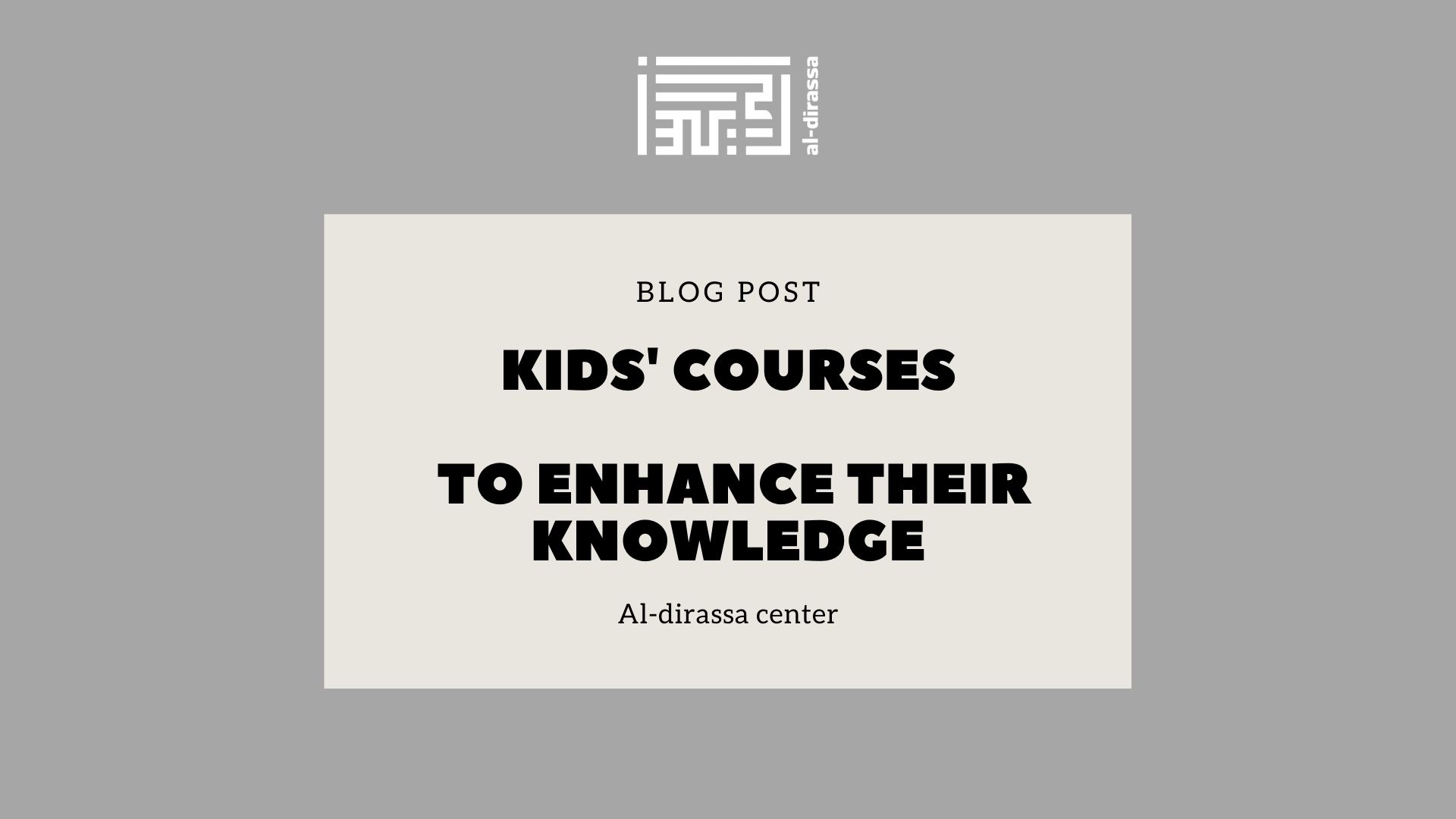 Kids' courses to enhance their knowledge