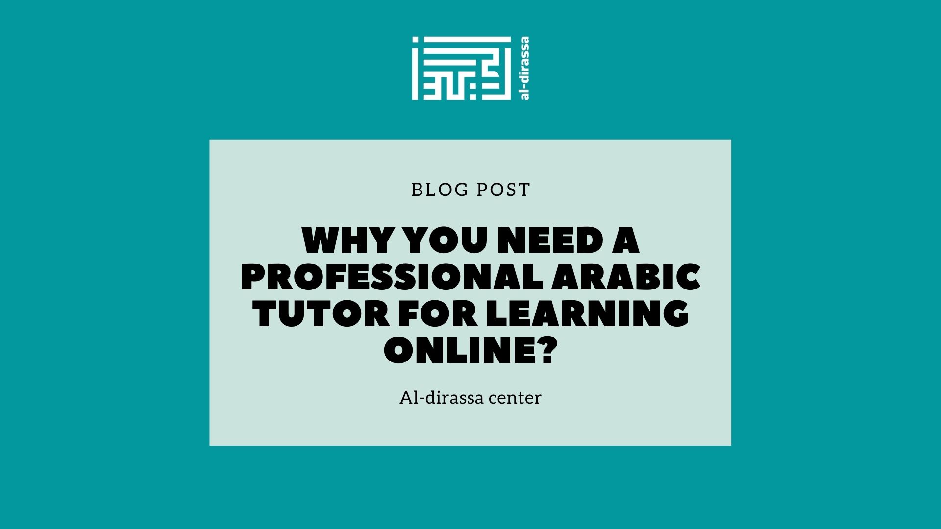 Why You Need a Professional Arabic Tutor for Learning Online