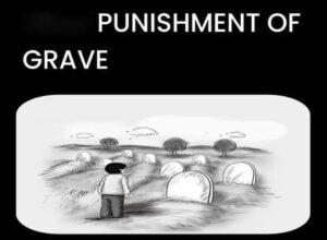 Punishment in the Grave: What the Quran and Sunnah Say