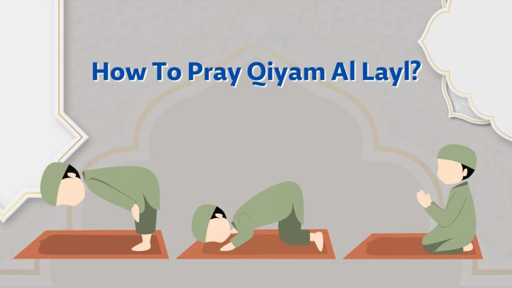 Qiyam Al-Layl: How to Pray, Virtues, and Best Time for Night Prayer