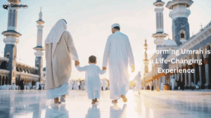 Why Performing Umrah is a Life-Changing Experience?