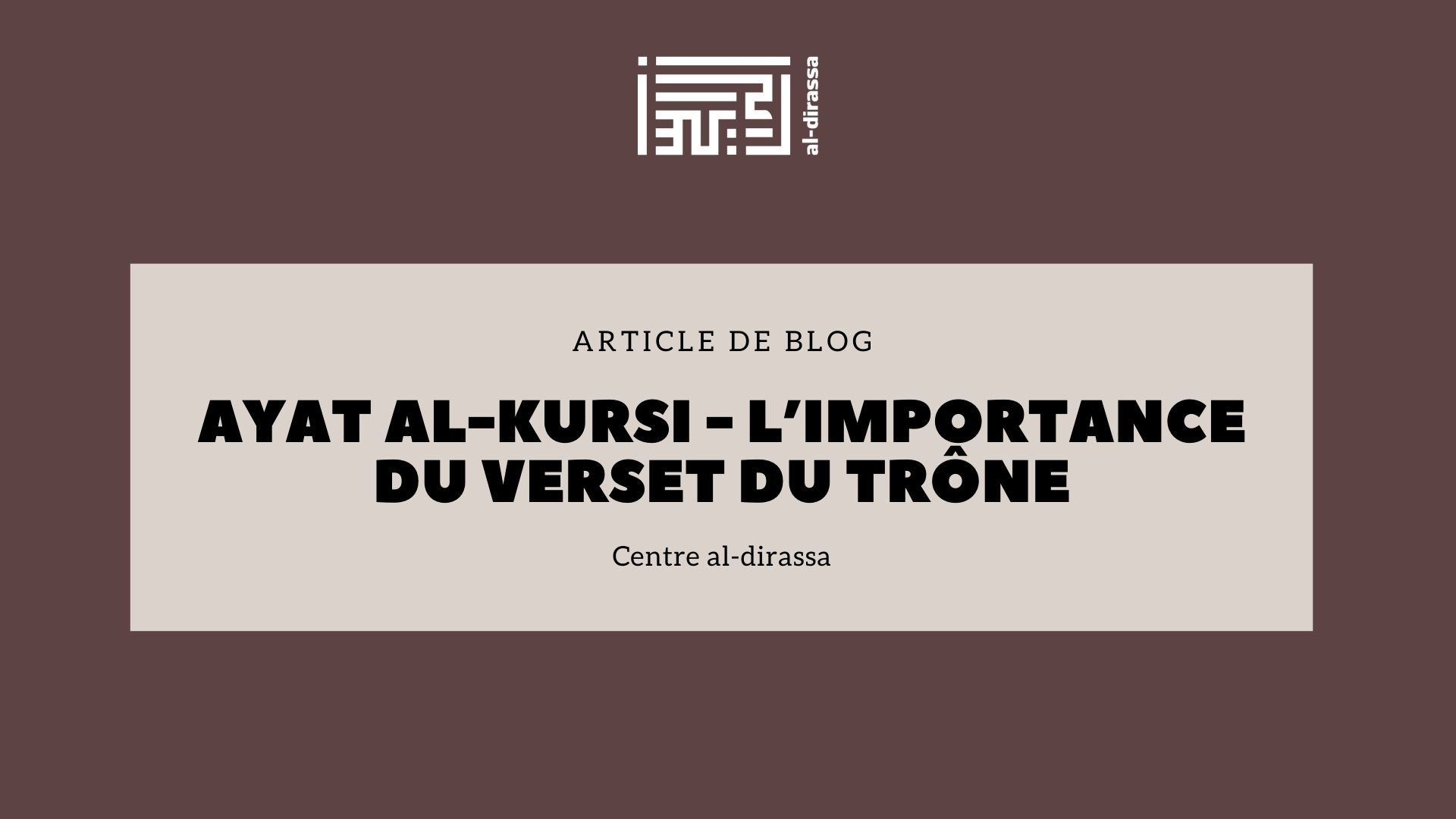 Ayat al-Kursi - L’importance du verset du Trône