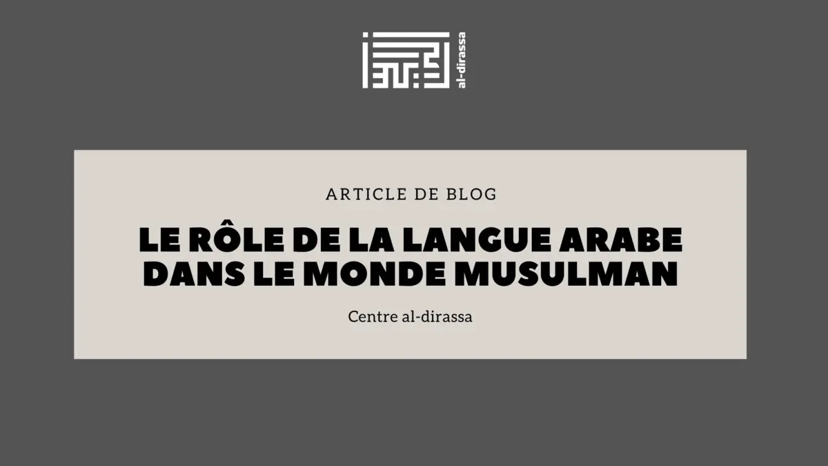 Importance de la langue arabe en Islam et dans le monde musulman