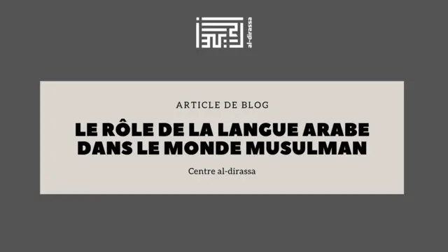 Importance de la langue arabe en Islam et dans le monde musulman