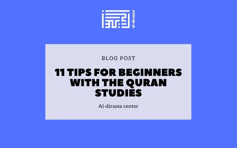 Mastering Quran Study: 11 Essential Tips for Beginners