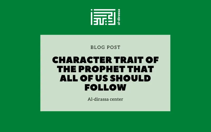 Prophet Muhammad's Virtues: A Guide to Emulating His Character Traits