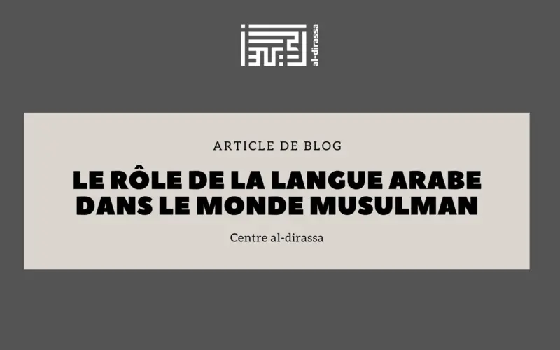 Importance de la langue arabe en Islam et dans le monde musulman