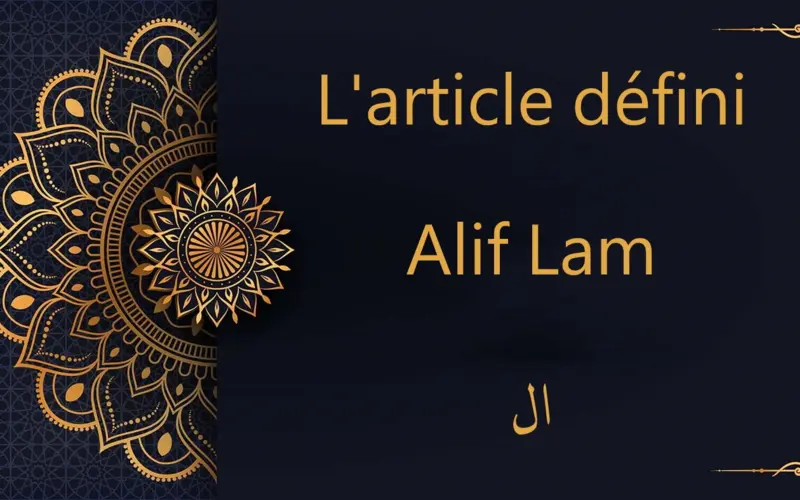 L’Article Défini en Arabe (ال) : Comprendre les Lettres Lunaires et Solaires
