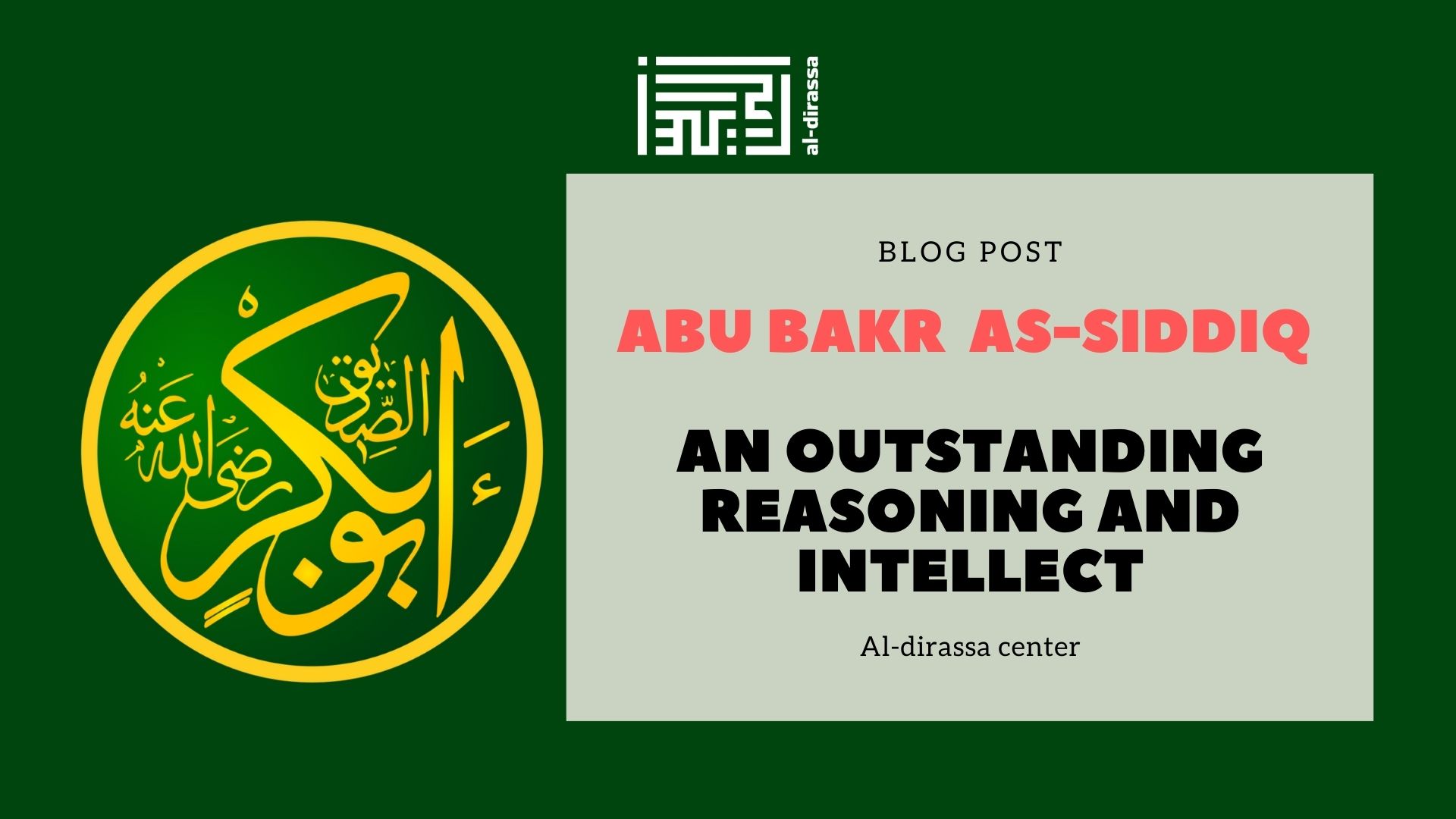 Abu Bakr As-Siddiq: The First Caliph of Islam and His Legacy