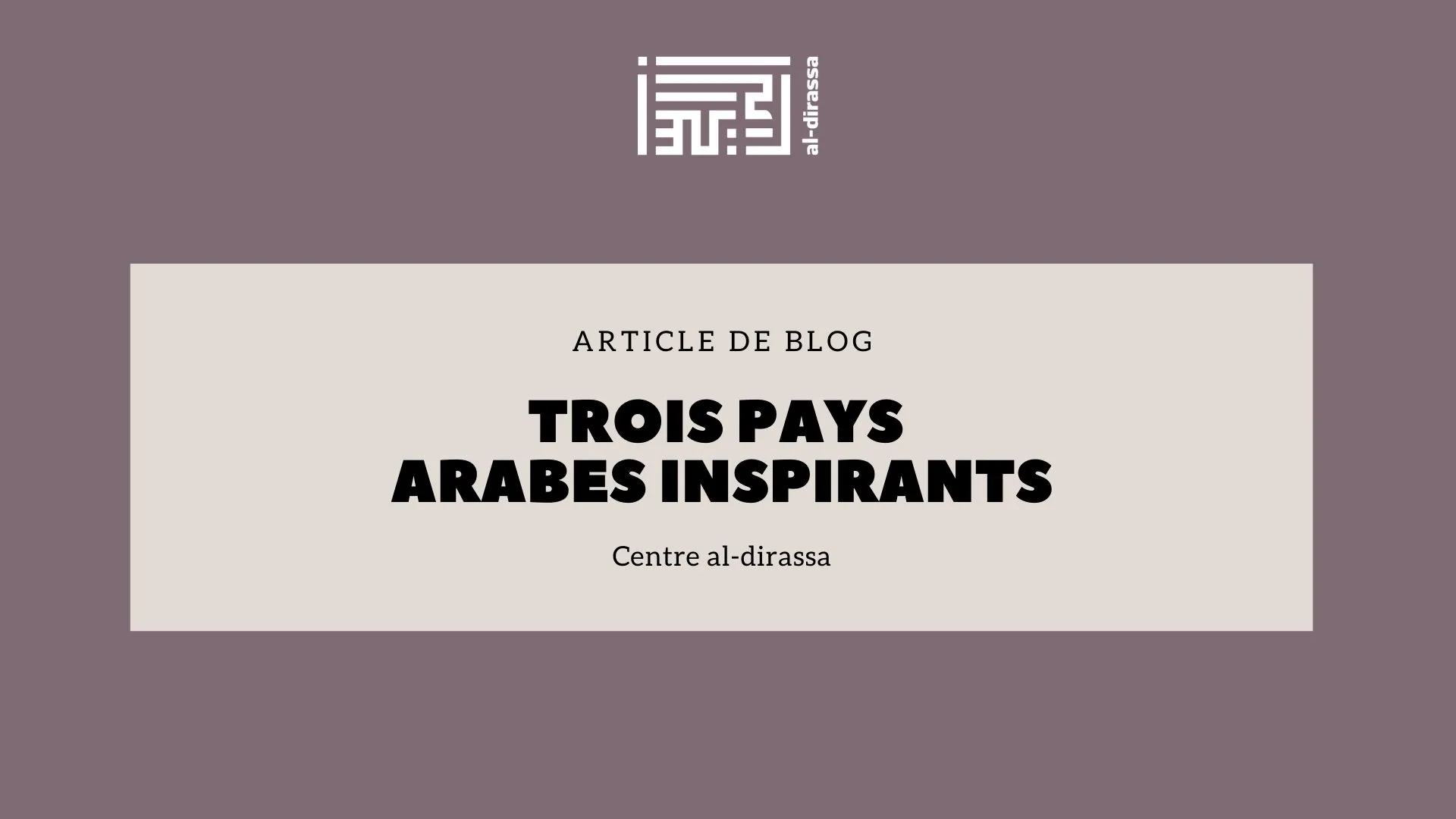 Trois pays arabes inspirants