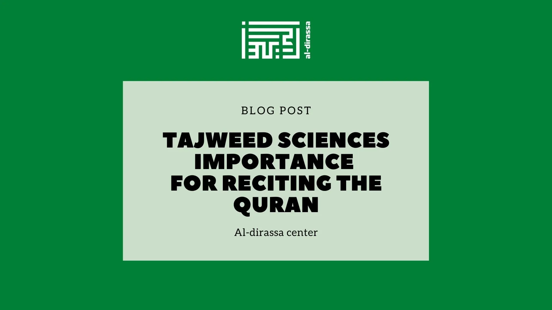 The Significance of Tajweed Sciences in Proper Quran Recitation