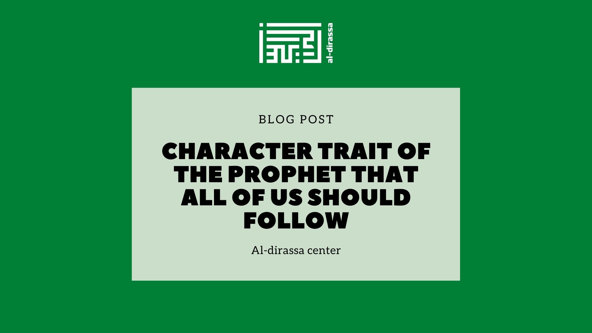 Prophet Muhammad's Virtues: A Guide to Emulating His Character Traits