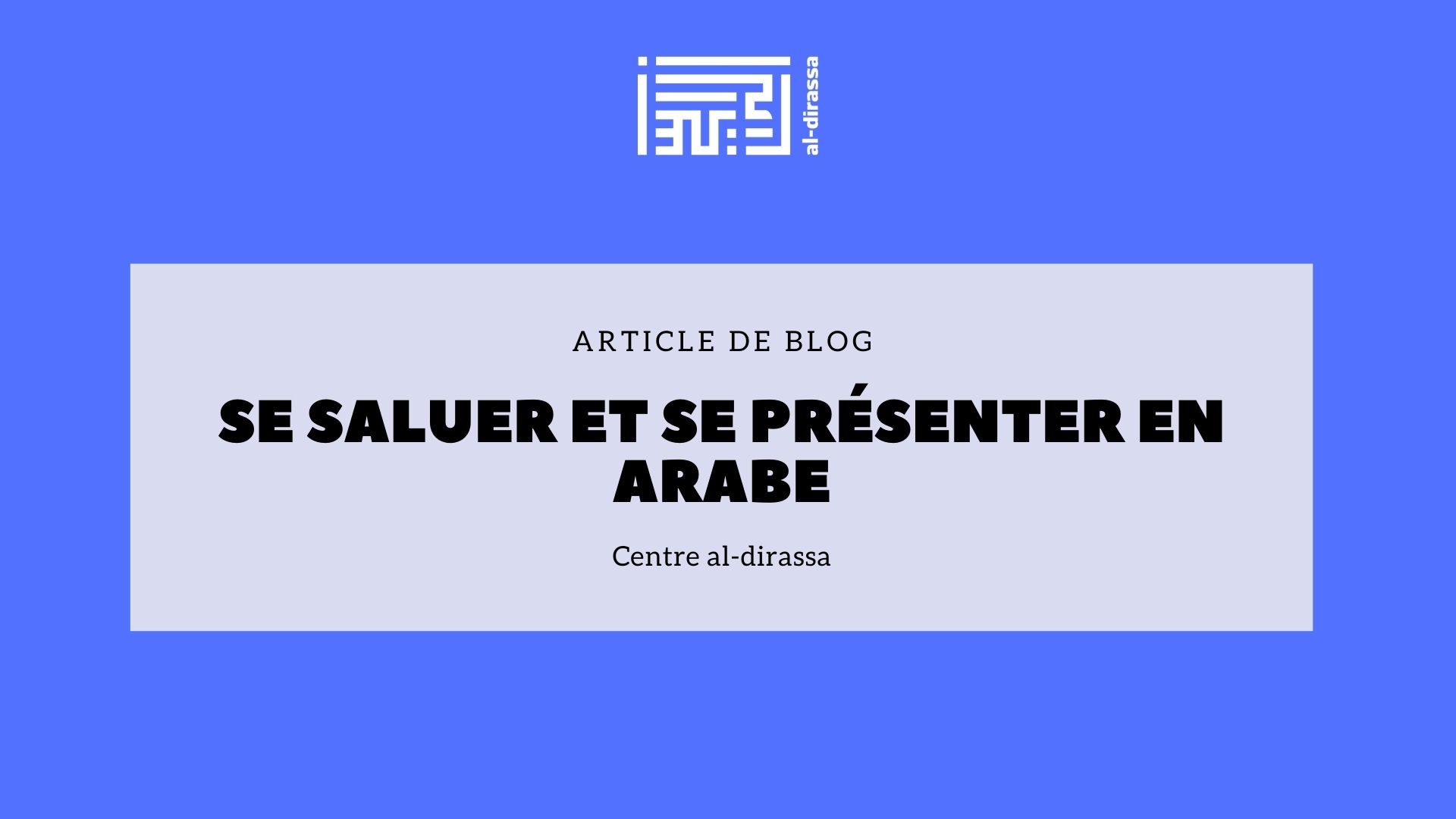 Comment se saluer et se présenter en arabe : Guide complet et expressions essentielles