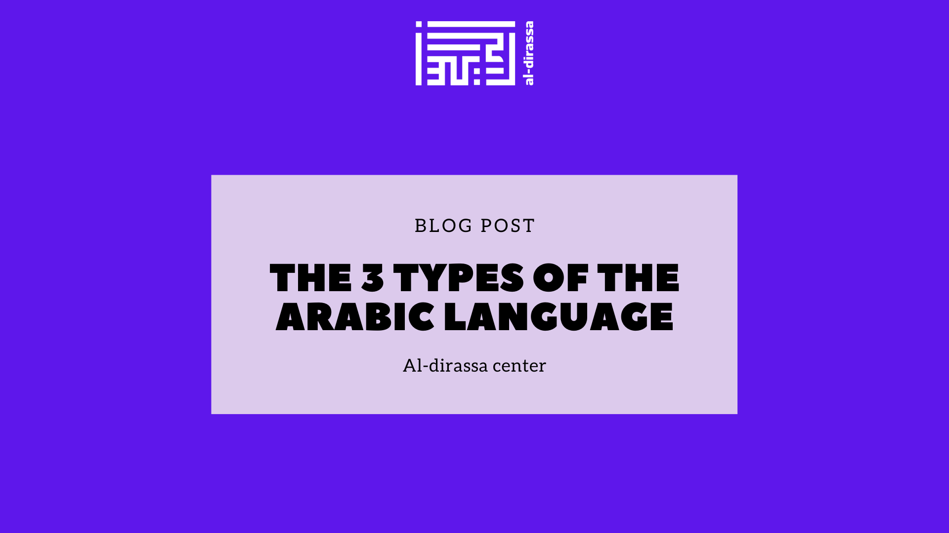 Understanding Arabic: Exploring the Three Distinct Types